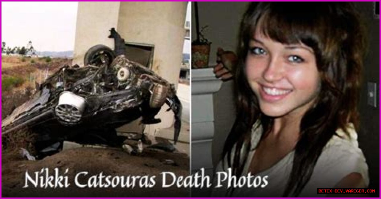 Nikki Catsouras: A Tragic Story Of Life And Death