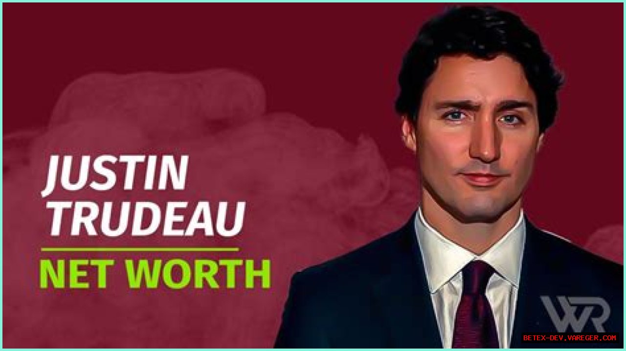 Unveiling The Wealth: What Is Justin Trudeau's Net Worth?